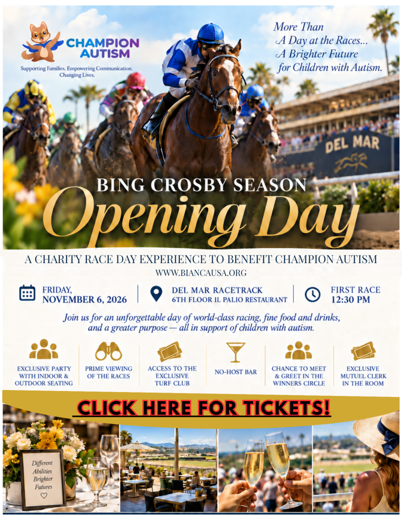 Champion Autism Opening Day at the Races 11/6/2026. For details go to https://biancausa.pro.software4nonprofits.com/secure/cause_pdetails/MjQzODU4